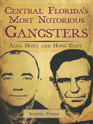 cover image of Central Florida's Most Notorious Gangsters